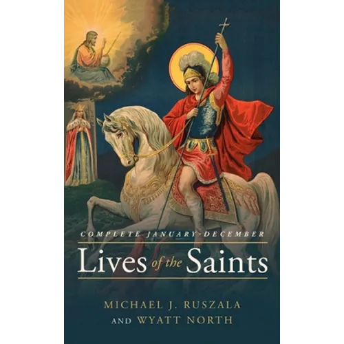 Lives of the Saints Complete: January - December