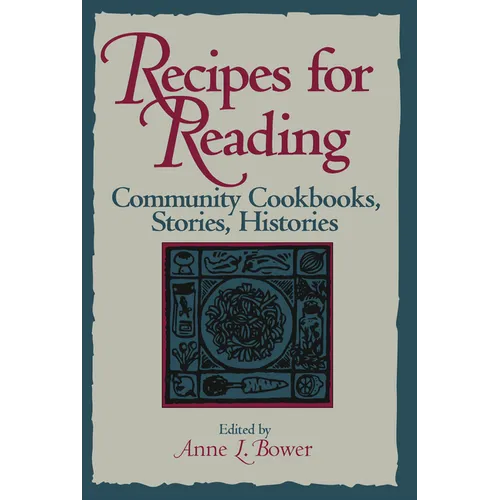 Recipes for Reading: Community Cookbooks, Stories, Histories