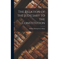 The Relation of the Judiciary to the Constitution