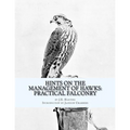 Hints on the Management of Hawks: Practical Falconry