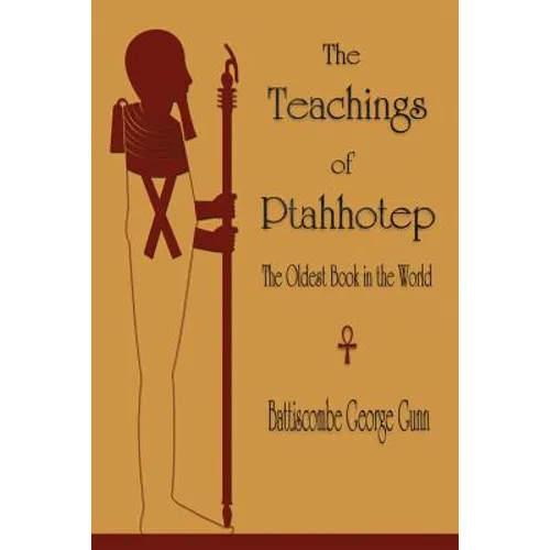 The Teachings of Ptahhotep: The Oldest Book in the World