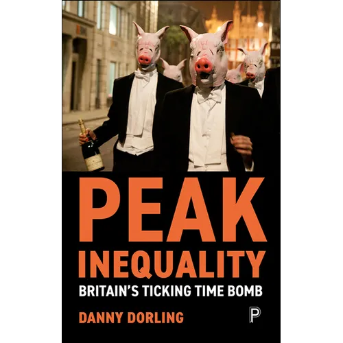Peak Inequality: Britain's Ticking Time Bomb