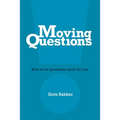 Moving Questions: how to let questions work for you