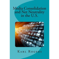 Media Consolidation and Net Neutrality in the U.S.
