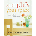 A Simplify Your Space: Create Order & Reduce Stress