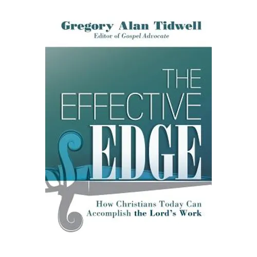 The Effective Edge: How Christians Today Can Accomplish the Lord's Work
