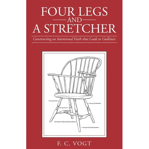 Four Legs and a Stretcher: Constructing an Intentional Faith That Leads to Godliness