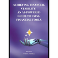Achieving Financial Stability: An AI-Powered Guide to Using Financial Tools
