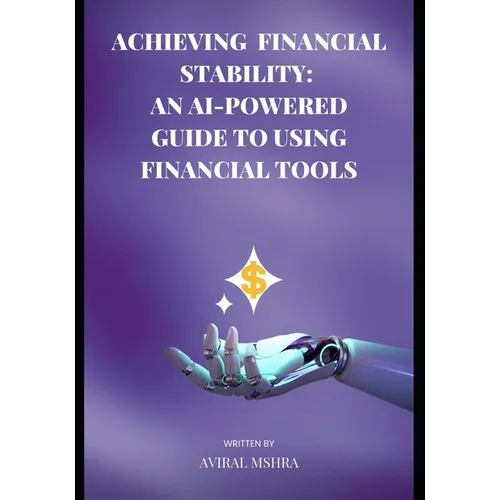 Achieving Financial Stability: An AI-Powered Guide to Using Financial Tools