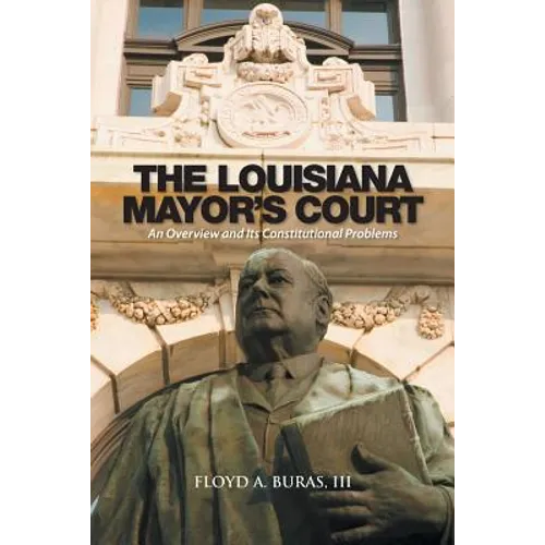 The Louisiana Mayor's Court: An Overview and Its Constitutional Problems