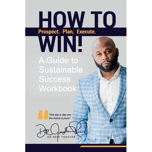 How To Win!: A Guide For Sustainable Success Workbook
