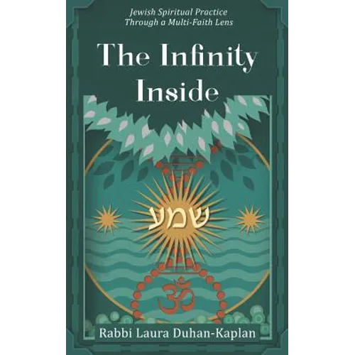 The Infinity Inside: Jewish Spiritual Practice through a Multi-faith Lens