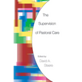 The Supervision of Pastoral Care