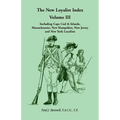The New Loyalist Index, Volume III, Including Cape Cod & Islands, Massachusetts, New Hampshire, New Jersey and New York Loyalists