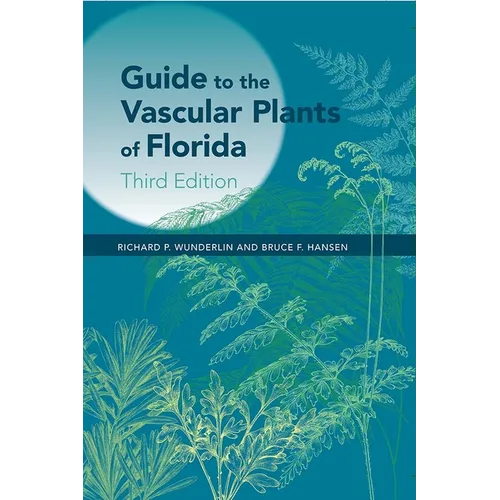 Guide to the Vascular Plants of Florida, Third Edition