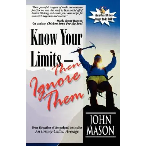 Know Your Limits-Then Ignore Them