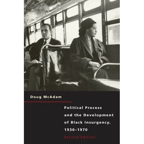 Political Process and the Development of Black Insurgency, 1930-1970