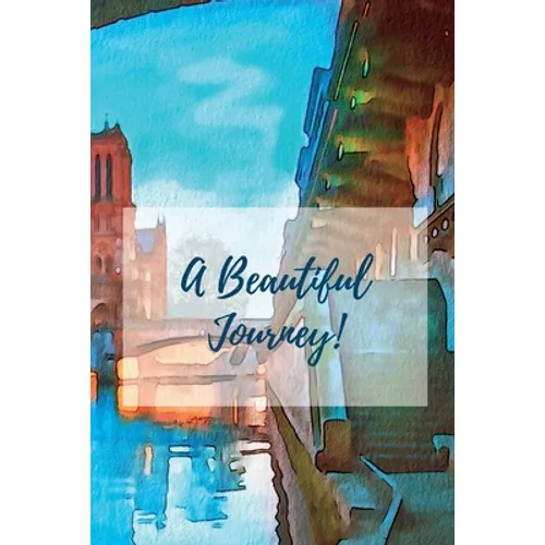 A Beautiful Journey: A Journal for Your Life Journey
