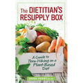 The Dietitian's Resupply Box: A Guide to Thru-Hiking on a Plant-Based Diet