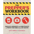 The Prepper's Workbook: Checklists, Worksheets, and Home Projects to Protect Your Family from Any Disaster