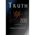 Truth: Life Beyond Zero