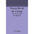 Promissory Notes And Bills Of Exchange: What A Business Man Should Know Regarding Them
