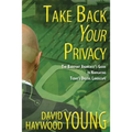Take Back Your Privacy: The Barefoot Anarchist's Guide to Navigating Today's Digital Landscape