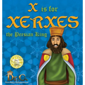 X is for Xerxes the Persian King