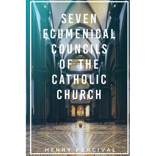 Seven Ecumenical Councils of the Catholic Church
