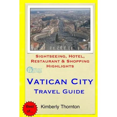 Vatican City Travel Guide: Sightseeing, Hotel, Restaurant & Shopping Highlights