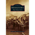 Middletown: The Steel City