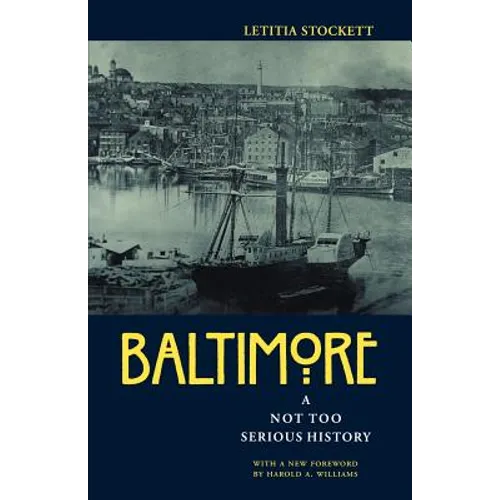 Baltimore: A Not Too Serious History