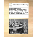 A genuine account of earthquakes, especially that at Oxford, in the year 1695; and of another terrible one at Port-Royal, in Jamaica, in the year 1692