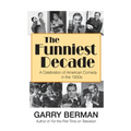 The Funniest Decade: A Celebration of American Comedy in the 1930s (hardback)