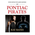 PONTIAC PIRATES - with Detective John Bowers