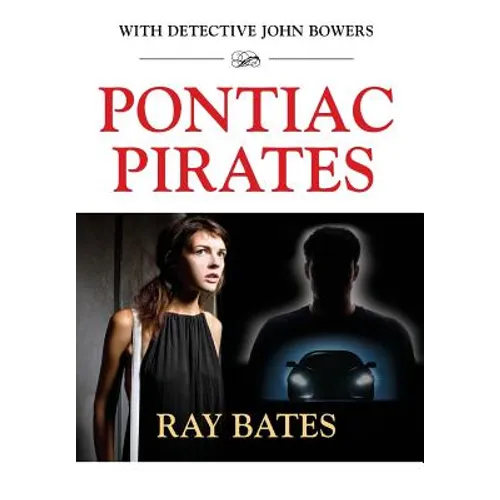 PONTIAC PIRATES - with Detective John Bowers