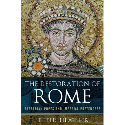 The Restoration of Rome: Barbarian Popes and Imperial Pretenders