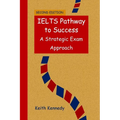IELTS Pathway to Success: A Strategic Exam Approach