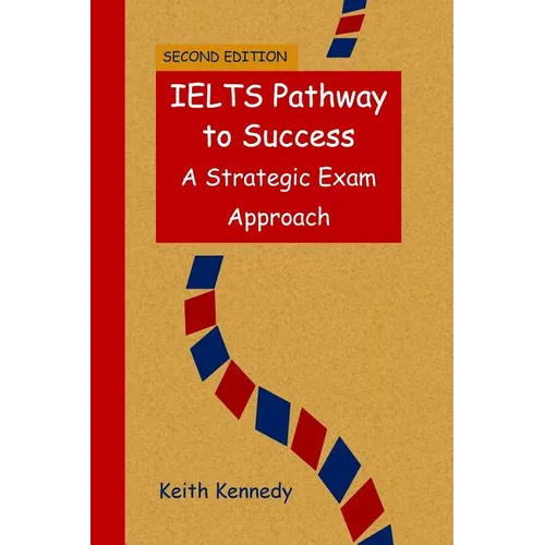 IELTS Pathway to Success: A Strategic Exam Approach