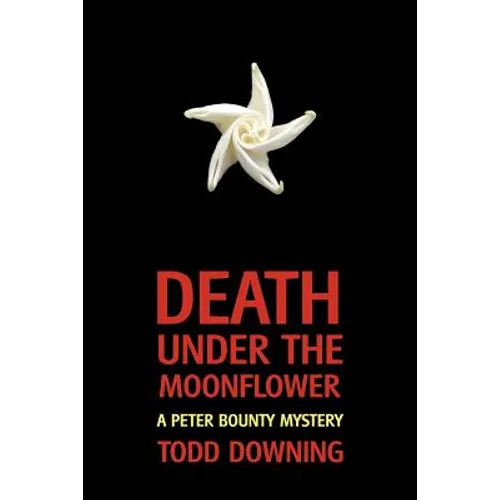 Death Under the Moonflower (a Sheriff Peter Bounty Mystery)