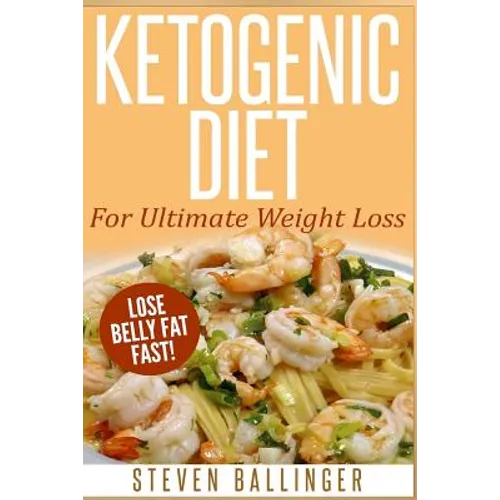 Ketogenic Diet: For Ultimate Weight Loss ? Lose Belly Fat Fast