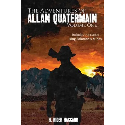 The Adventures of Allan Quatermain: Volume One