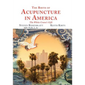 The Birth of Acupuncture in America