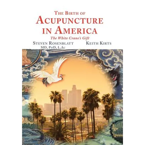 The Birth of Acupuncture in America