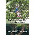 Exploring Outdoor Play in the Early Years
