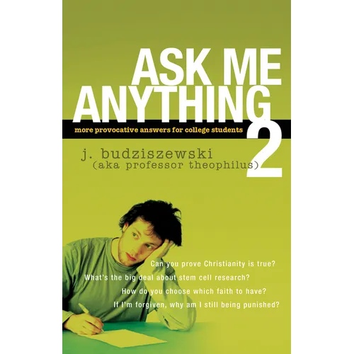 Ask Me Anything 2: More Provocative Answers for College Students