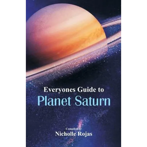 Everyone's Guide to Planet Saturn