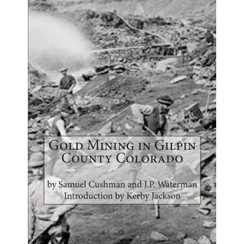 Gold Mining in Gilpin County Colorado