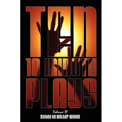 Ten 10-Minute Plays: Volume III