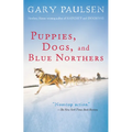 Puppies, Dogs, and Blue Northers: Reflections on Being Raised by a Pack of Sled Dogs